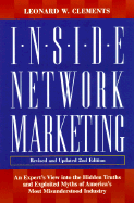 Inside Network Marketing, Revised and Updated 2nd Edition: An Expert's View Into the Hidden Truths and Exploited Myths of America's Most Misunderstood Industry - Clements, Leonard