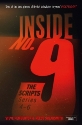 Inside No. 9: The Scripts Series 4-6 - Pemberton, Steve, and Shearsmith, Reece