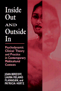 Inside Out and Outside in: Psychodynamic Clinical Theory and Practice in Contemporary Multicultural Contexts - Berzoff, Joan N, and Hertz, Patricia, and Flanagan, Laura Melano