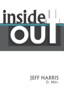 Inside Out: Beyond Emotions and the Real Story of What's Going On Inside of You