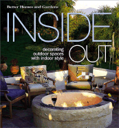 Inside Out: Decorating Outdoor Spaces with Indoor Style - Better Homes and Gardens (Creator)