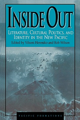 Inside Out: Literature, Cultural Politics, and Identity in the New Pacific - Hereniko, Vilsoni (Editor), and Grace, Patricia (Contributions by), and Hanlon, David (Contributions by)