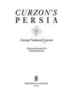Inside Persia - Curzon, George Nathaniel, and King, Peter (Volume editor), and Curzon, Nathaniel
