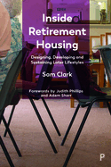 Inside Retirement Housing: Designing, Developing and Sustaining Later Lifestyles