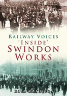 'Inside' Swindon Works: Railway Voices