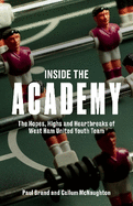 Inside the Academy: The Hopes, Highs and Heartbreaks of West Ham United's Youth