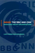 Inside the BBC and CNN: Managing Media Organisations