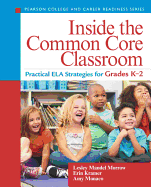 Inside the Common Core Classroom: Practical ELA Strategies for Grades K-2