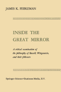 Inside the Great Mirror: A Critical Examination of the Philosophy of Russell, Wittgenstein, and Their Followers