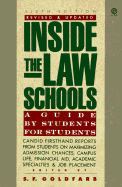 Inside the Law Schools: A Guide by Students for Students; 6th Edition, Revised and Updated
