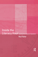 Inside the Literacy Hour: Learning from Classroom Experience