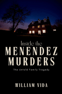 Inside the Menendez Murders: The Untold Family Tragedy