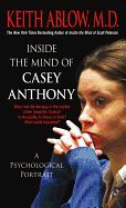 Inside the Mind of Casey Anthony: A Psychological Portrait