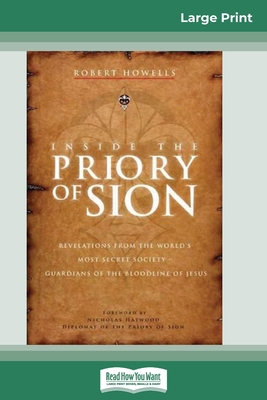 Inside the Priory of Sion: Revelations from the World's Most Secret Society - Guardians of the Bloodline of Jesus (16pt Large Print Edition) - Howells, Robert