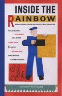 Inside the Rainbow: Russian Children's Literature 1920-35: Beautiful Books, Terrible Times - Rothenstein, Julian (Editor), and Budashevskaya, Olga (Editor)