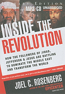 Inside the Revolution: How the Followers of Jihad, Jefferson & Jesus Are Battling to Dominate the Middle East and Transform the World - Rosenberg, Joel C, and Foster, Mel (Read by)