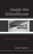 Inside the Schoolhouse: What Great Principals Know and Do