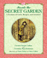 Inside the Secret Garden: A Treasury of Crafts, Recipes, and Activities