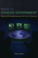 Inside the Shadow Government: National Emergencies and the Cult of Secrecy