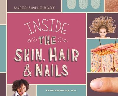 Inside the Skin, Hair, & Nails - Halvorson, Karin