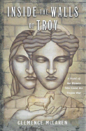 Inside the Walls of Troy