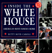 Inside the White House: America's Most Famous Home - Caroli, Betty Boyd
