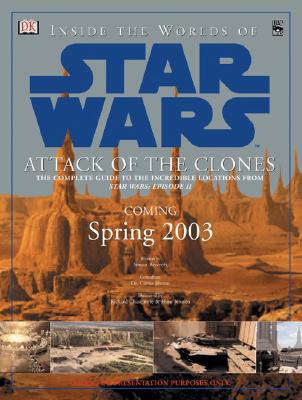 Inside the World of Star Wars: Attack of the Clones - Beecroft, Simon, and Saxton, Curtis (Consultant editor)