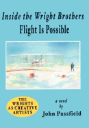 Inside the Wright Brothers: Flight Is Possible