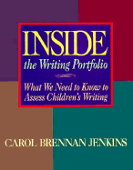 Inside the Writing Portfolio: What We Need to Know to Assess Children's Writing