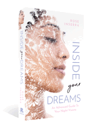 Inside Your Dreams: An advanced guide to your night visions