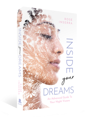 Inside Your Dreams: An advanced guide to your night visions - Inserra, Rose