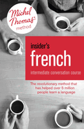 Insider's French: Intermediate Conversation Course: With the Michel Thomas Method
