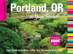 Insiders' Guide(r) Portland, or in Your Pocket: Your Guide to an Hour, a Day, or a Weekend in the City