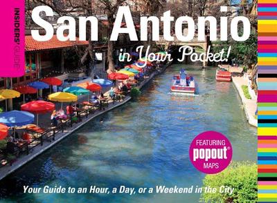 Insiders' Guide(r) San Antonio in Your Pocket: Your Guide to an Hour, a Day, or a Weekend in the City - Permenter, Paris, and Bigley, John