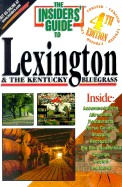 Insiders' Guide to Lexington & Kentucky Bluegrass, 4th - Walker, Jeff, and Walter, Jeff, and Miller, Susan, Professor