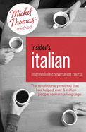 Insider's Italian: Intermediate Conversation Course: Learn Italian with the Michel Thomas Method