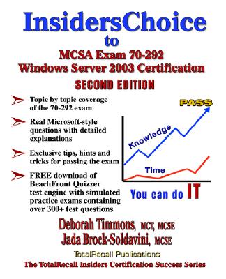 Insiderschoice to McSa Exam 70-292 Windows Server 2003 Certification: Managing and Maintaining a Microsoft Windows Server 2003 Environment for an McSa Certified on Windows 2000 (with Download Exam) Second Edition - Timmons, Deborah