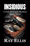 Insidious: A Nate Richards Mystery - Book Three