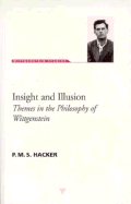Insight and Illusion: Themes in Phil Wittgenstein - Hacker, P M S