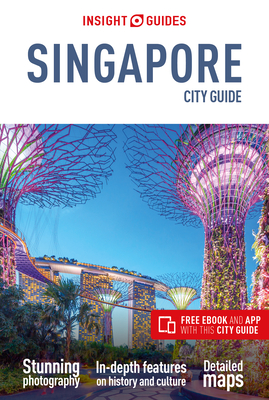 Insight Guides City Guide Singapore (Travel Guide with Free eBook) - Insight Guides