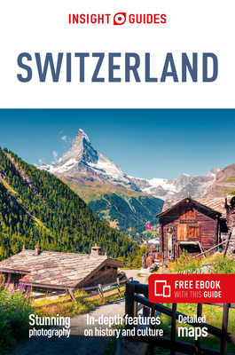 Insight Guides Switzerland: Travel Guide with eBook - Guides, Insight