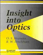 Insight Into Optics - Heavens, O S, and Ditchburn, R W