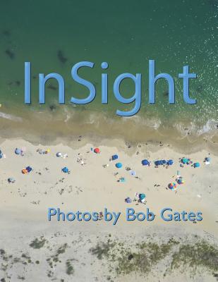 InSight: Photos by Bob Gates - Gates, Bob