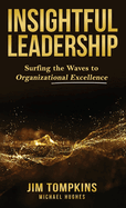 Insightful Leadership: Surfing the Waves to Organizational Excellence
