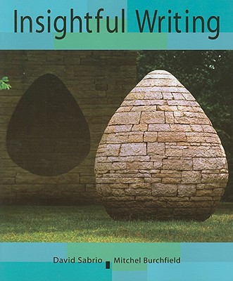 Insightful Writing: A Process Rhetoric with Readings - Sabrio, and Burchfield, Mitchel