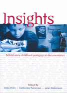 Insights: Behind Early Childhood Pedagogical Documentation - Robertson, Janet, and Fleet, Alma, and Patterson, Catherine