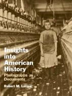 Insights Into American History: Photographs as Documents
