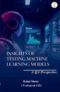 Insights of Testing Machine Learning Models: A QA Perspective