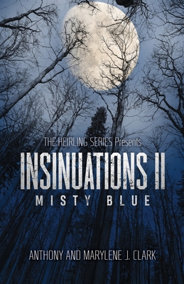 Insinuations II: Misty Blue - Clark, Anthony, and Clark, Marylene J