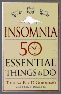 Insomnia: 50 Essential Things to Do - DiGeronimo, Theresa Foy